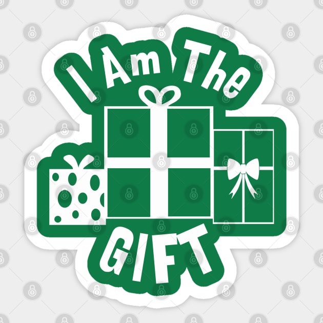 I am the Gift Sticker by PopCultureShirts